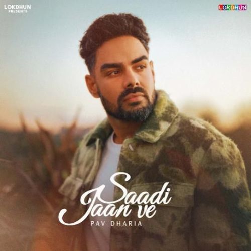 Saadi Jaan Ve Pav Dharia mp3 song free download, Saadi Jaan Ve Pav Dharia full album