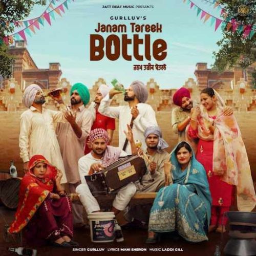 Janam Tareek Bottle Gurlluv mp3 song free download, Janam Tareek Bottle Gurlluv full album