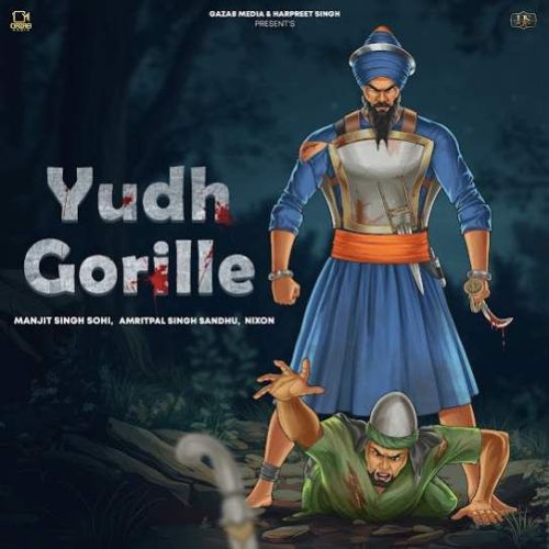 Yudh Gorille Manjit Singh Sohi mp3 song free download, Yudh Gorille Manjit Singh Sohi full album