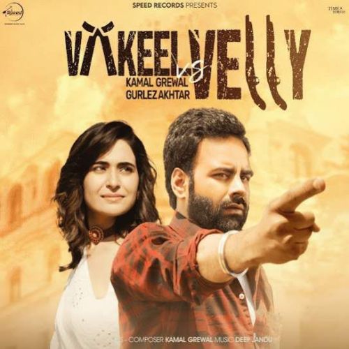 Vakeel Vs Velly Kamal Grewal mp3 song free download, Vakeel Vs Velly Kamal Grewal full album