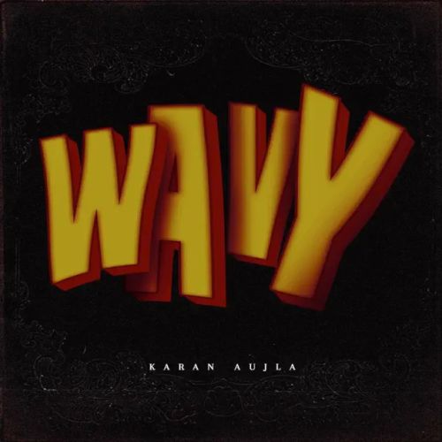 Wavy Karan Aujla mp3 song free download, Wavy Karan Aujla full album