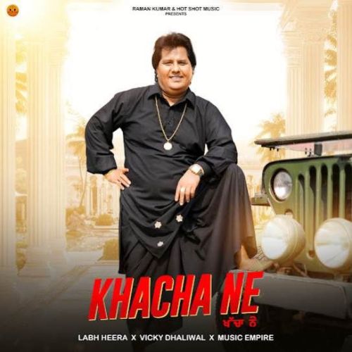 Khacha Ne Labh Heera mp3 song free download, Khacha Ne Labh Heera full album