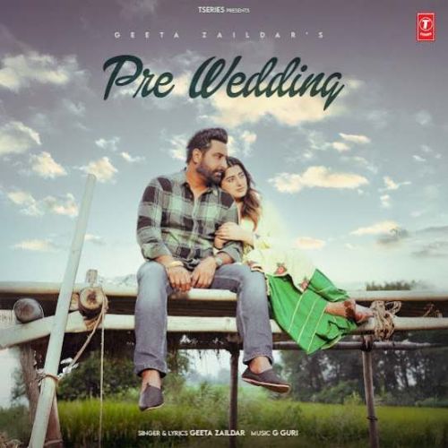 Pre-Wedding Geeta Zaildar mp3 song free download, Pre-Wedding Geeta Zaildar full album