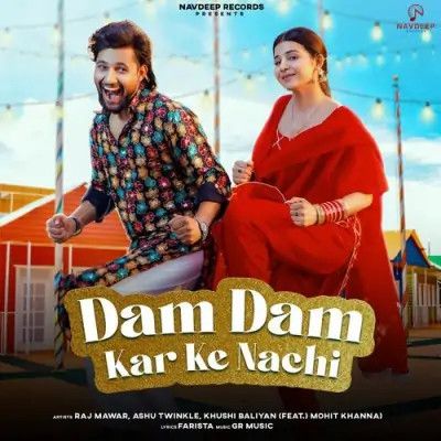 Dam Dam Kar Ke Nachi Raj Mawar, Ashu Twinkle mp3 song free download, Dam Dam Kar Ke Nachi Raj Mawar, Ashu Twinkle full album