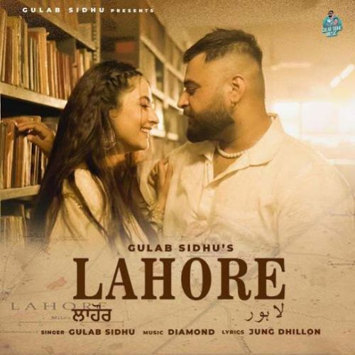 Lahore Gulab Sidhu mp3 song free download, Lahore Gulab Sidhu full album