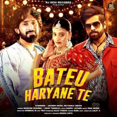 Bateu Haryane Te Masoom Sharma, Ashu Twinkle mp3 song free download, Bateu Haryane Te Masoom Sharma, Ashu Twinkle full album