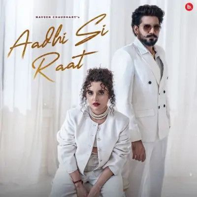 Adhi Si Raat Naveen Chaudhary, Shiva Choudhary mp3 song free download, Adhi Si Raat Naveen Chaudhary, Shiva Choudhary full album