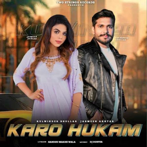 Karo Hukam Kulwinder Bhullar mp3 song free download, Karo Hukam Kulwinder Bhullar full album