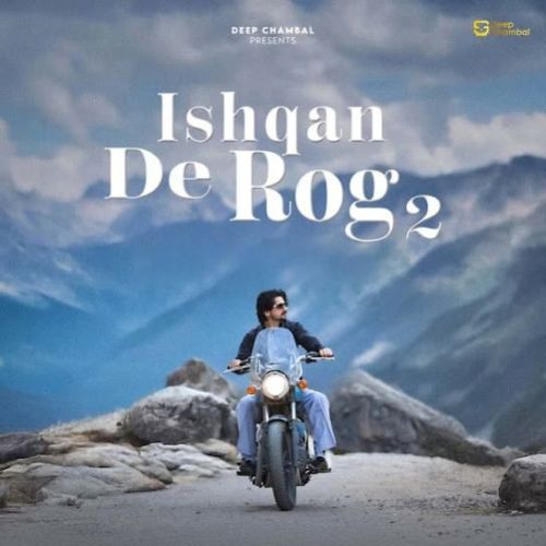 Ishqan De Rog 2 Deep Chambal mp3 song free download, Ishqan De Rog 2 Deep Chambal full album