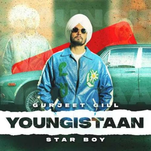 Youngistaan Gurjeet Gill mp3 song free download, Youngistaan Gurjeet Gill full album