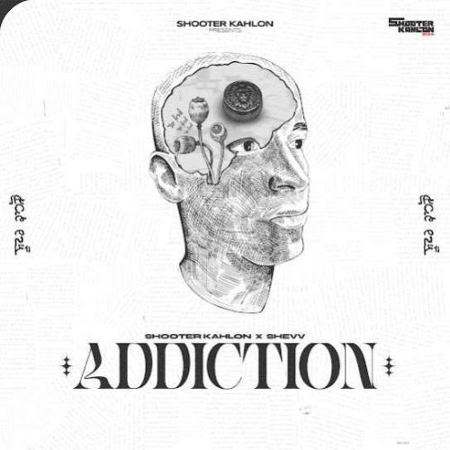 Addiction Shooter Kahlon mp3 song free download, Addiction Shooter Kahlon full album