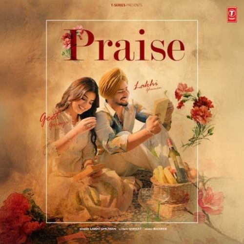 Praise Lakhi Ghuman mp3 song free download, Praise Lakhi Ghuman full album