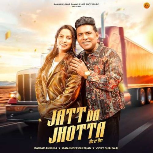 Jatt Da Jhotta Balkar Ankhila mp3 song free download, Jatt Da Jhotta Balkar Ankhila full album