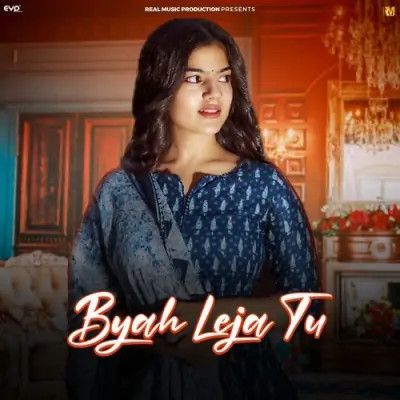 Byah Leja Tu Upasna Gahlot mp3 song free download, Byah Leja Tu Upasna Gahlot full album