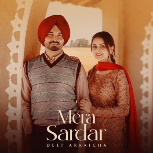 Mera Sardar Deep Arraicha mp3 song free download, Mera Sardar Deep Arraicha full album