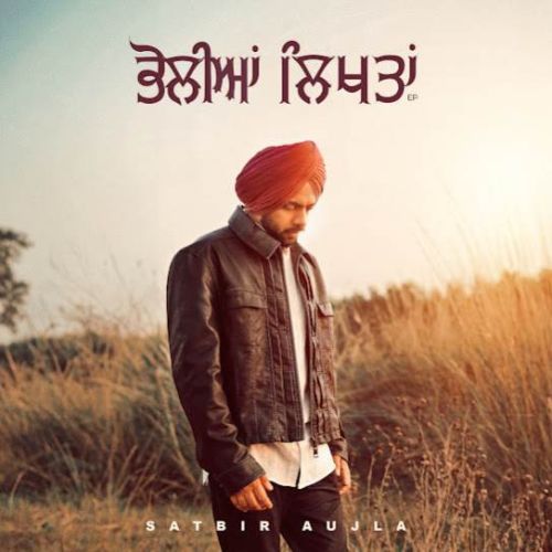 Sau Lagda Satbir Aujla mp3 song free download, Bholian Likhtan Satbir Aujla full album