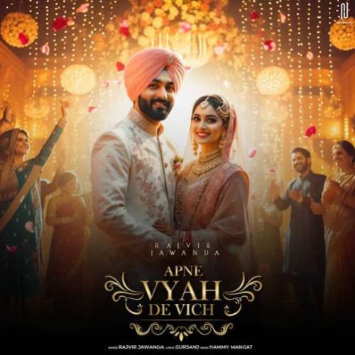 Apne Vyah De Vich Rajvir Jawanda mp3 song free download, Apne Vyah De Vich Rajvir Jawanda full album