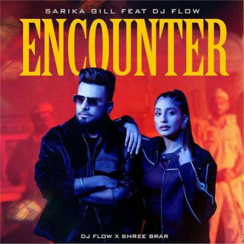 Encounter DJ Flow, Sarika Gill mp3 song free download, Encounter DJ Flow, Sarika Gill full album