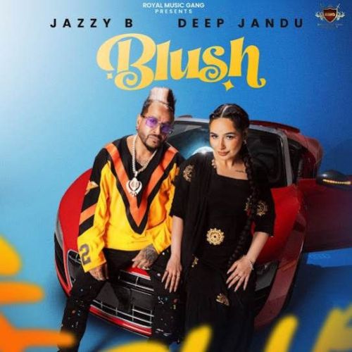 Blush Jazzy B mp3 song free download, Blush Jazzy B full album