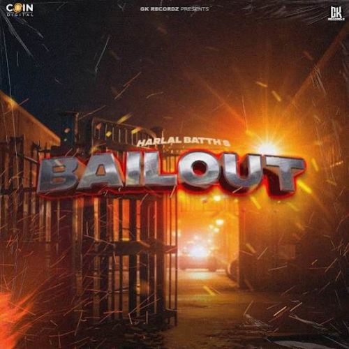 Bailout Harlal Batth mp3 song free download, Bailout Harlal Batth full album