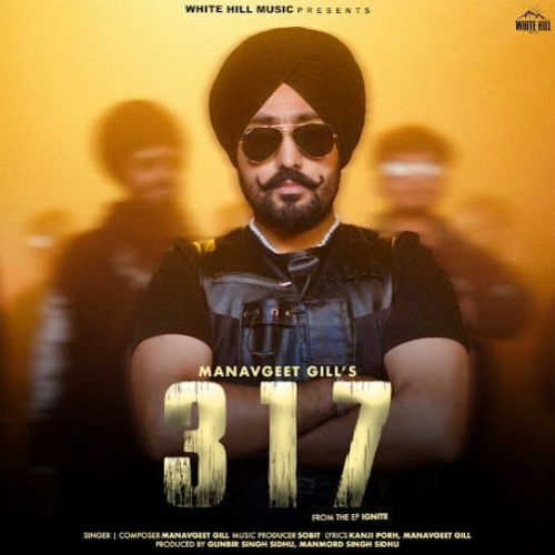 317 Manavgeet Gill mp3 song free download, 317 Manavgeet Gill full album