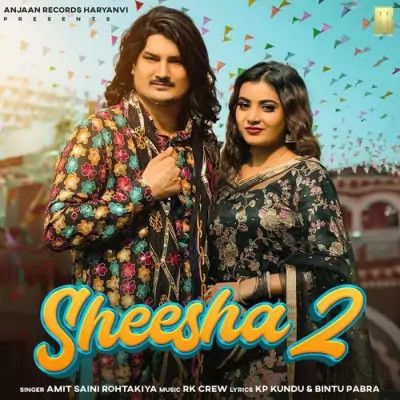 Sheesha 2 Amit Saini Rohtakiya mp3 song free download, Sheesha 2 Amit Saini Rohtakiya full album