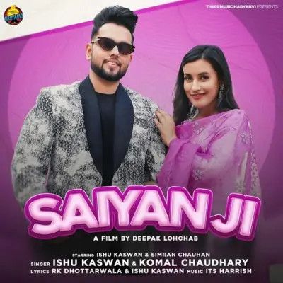 Saiyan Ji Ishu Kaswan, Komal Chaudhary mp3 song free download, Saiyan Ji Ishu Kaswan, Komal Chaudhary full album