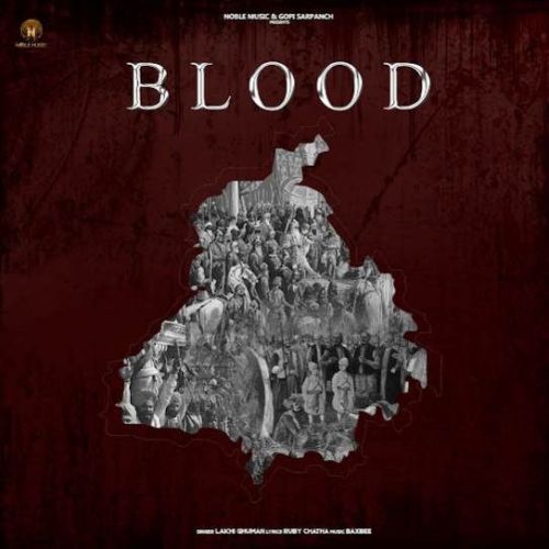 Blood Lakhi Ghuman mp3 song free download, Blood Lakhi Ghuman full album