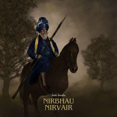 NIRBHAU NIRVAIR Sukh Sandhu mp3 song free download, NIRBHAU NIRVAIR Sukh Sandhu full album