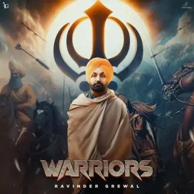 Warriors Ravinder Grewal mp3 song free download, Warriors Ravinder Grewal full album