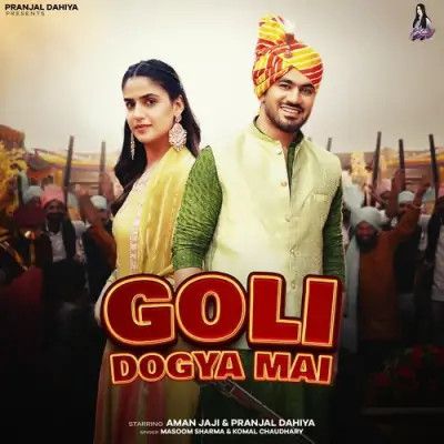 Goli Dogya Mai Masoom Sharma, Komal Chaudhary mp3 song free download, Goli Dogya Mai Masoom Sharma, Komal Chaudhary full album