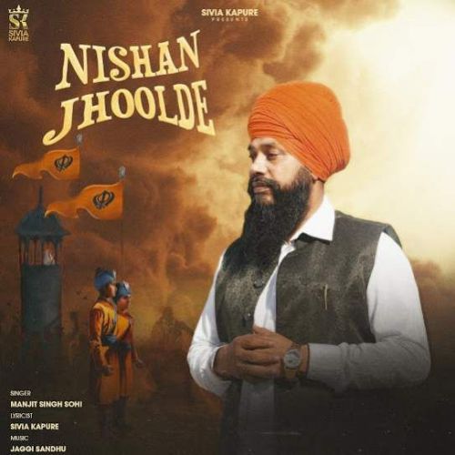 Nishan Jhoolde Manjit Singh Sohi mp3 song free download, Nishan Jhoolde Manjit Singh Sohi full album