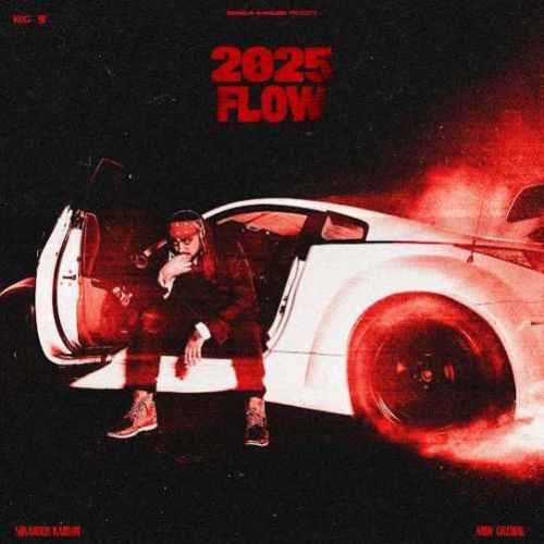 2025 FLOW Sikander Kahlon mp3 song free download, 2025 FLOW Sikander Kahlon full album