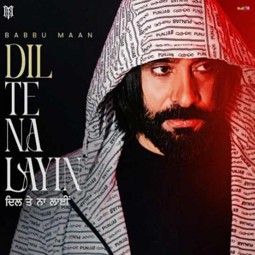 10 12 Saal Babbu Maan mp3 song free download, Dil Te Na Layin Babbu Maan full album