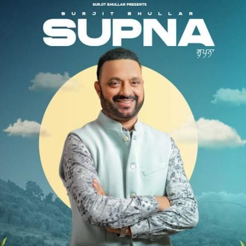 Supna Surjit Bhullar mp3 song free download, Supna Surjit Bhullar full album