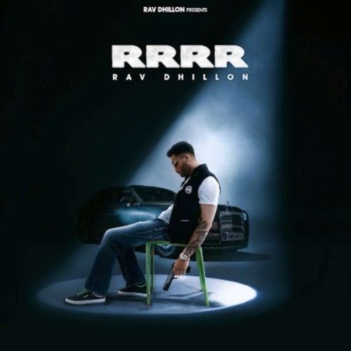 RRRR Rav Dhillon mp3 song free download, RRRR Rav Dhillon full album