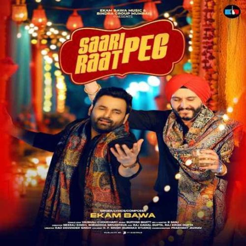 Saari Raat Peg Ekam Bawa mp3 song free download, Saari Raat Peg Ekam Bawa full album