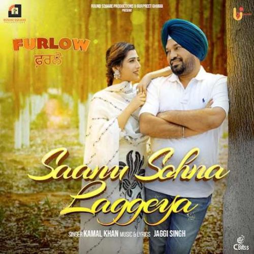 Saanu Sohna Laggeya Kamal Khan mp3 song free download, Saanu Sohna Laggeya Kamal Khan full album