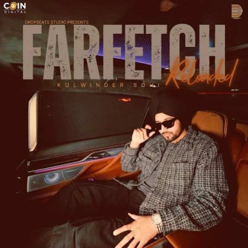 Farfetch Reloaded Kulwinder Sohi mp3 song free download, Farfetch Reloaded Kulwinder Sohi full album