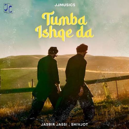 Tumba Ishqe Da Jasbir Jassi, Shivjot mp3 song free download, Tumba Ishqe Da Jasbir Jassi, Shivjot full album