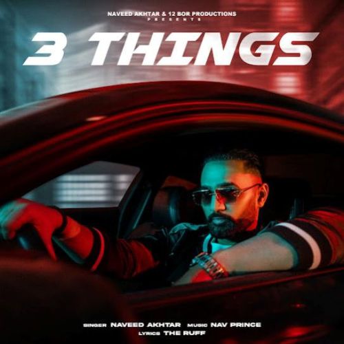 3 THINGS Naveed Akhtar mp3 song free download, 3 THINGS Naveed Akhtar full album