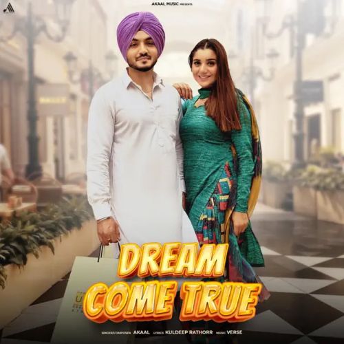 Dream Come True Akaal mp3 song free download, Dream Come True Akaal full album