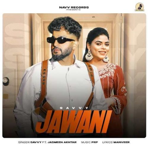 Jawani Savvy mp3 song free download, Jawani Savvy full album