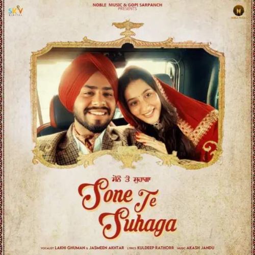 Sone Te Suhaga Lakhi Ghuman mp3 song free download, Sone Te Suhaga Lakhi Ghuman full album