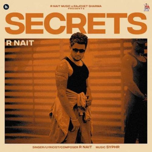 Secrets R. Nait mp3 song free download, Secrets R. Nait full album