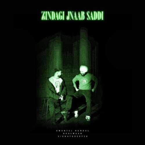 Zindagi Jnaab Saddi Amantej Hundal mp3 song free download, Zindagi Jnaab Saddi Amantej Hundal full album