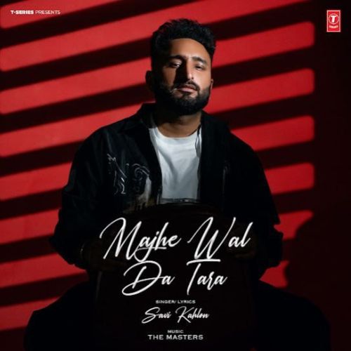 Majhe Wal Da Tara Savi Kahlon mp3 song free download, Majhe Wal Da Tara Savi Kahlon full album