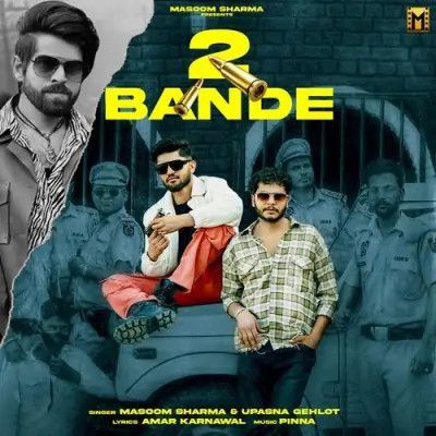 2 Bande Masoom Sharma, Upasna Gehlot mp3 song free download, 2 Bande Masoom Sharma, Upasna Gehlot full album