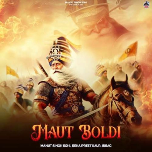 Maut Boldi Manjit Singh Sohi mp3 song free download, Maut Boldi Manjit Singh Sohi full album