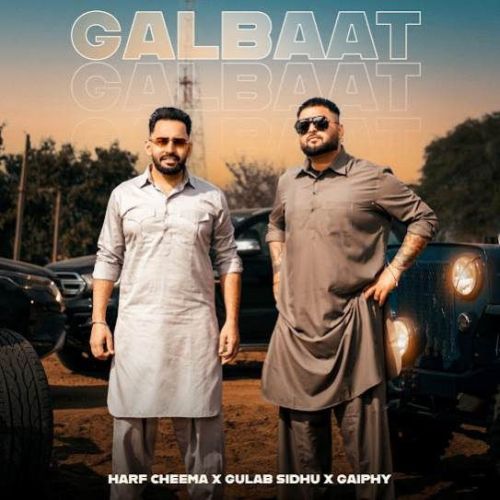 Galbaat Harf Cheema, Gulab Sidhu mp3 song free download, Galbaat Harf Cheema, Gulab Sidhu full album